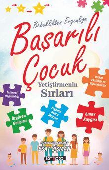 Bebeklikten Ergenliğe Başarılı Çocuk Yetiştirmenin Sırları