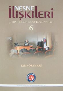 Nesne İlişkileri 7. BPT Kasım 2008 Ders Notları 6