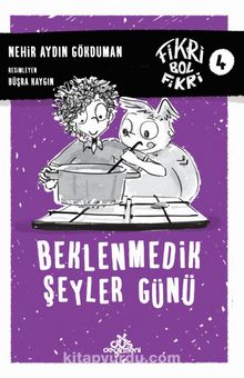 Beklenmedik Şeyler Günü / Fikri Bol Fikri 4 - Nehir Aydın Gökduman