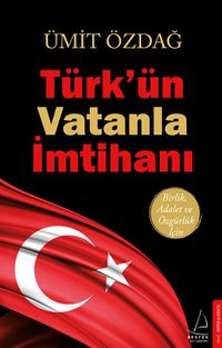 Türk’ün Vatanla İmtihanı
