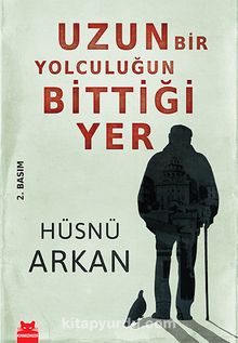 Uzun Bir Yolculuğun Bittiği Yer - Hüsnü Arkan