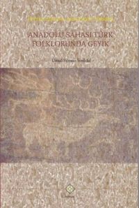 Anadolu Sahası Türk Folklorunda Geyik / 39-D-8