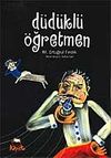 D&uuml;d&uuml;kl&uuml; &Ouml;ğretmen