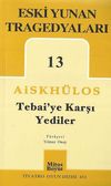 Tebai'ye Karşı Yediler / Eski Yunan Tragedyaları 13