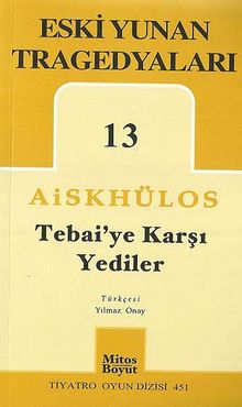 Tebai'ye Karşı Yediler / Eski Yunan Tragedyaları 13