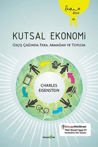 Kutsal Ekonomi & Geçiş Çağında Para, Armağan ve Toplum