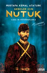 Gençler İçin Nutuk & Çizgi ve Fotoğraflarla