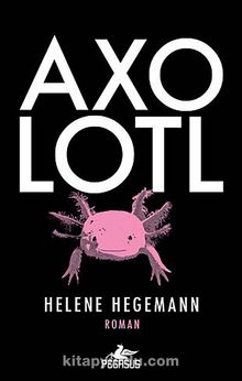 Axolotl - Helena Hegemann