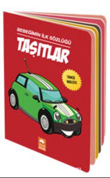 Bebeğimin İlk Sözlüğü - Taşıtlar - Kolektif