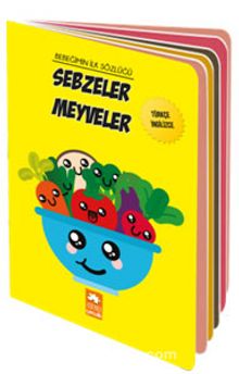 Bebeğimin İlk Sözlüğü - Sebzeler Meyveler - Kolektif