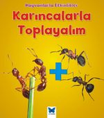 Karıncalarla Toplayalım / Hayvanlarla Etkinlikler