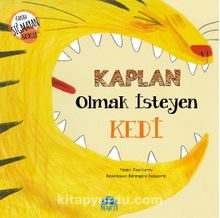 Kaplan Olmak İsteyen Kedi / Kabına Sığmayan Hayaller Dizisi - Jean Leroy