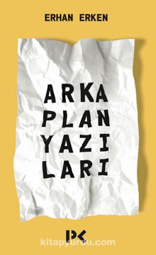 Arka Plan Yazıları - Erhan Erken