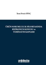 Ürün Sorumluluk Sigortasında Rizikonun Konusu ve Teminatın Kapsamı