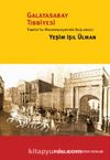 Galatasaray Tıbbiyesi & Tıbbiye’de Modernleşmenin Başlangıcı