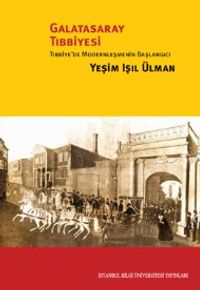 Galatasaray Tıbbiyesi & Tıbbiye’de Modernleşmenin Başlangıcı