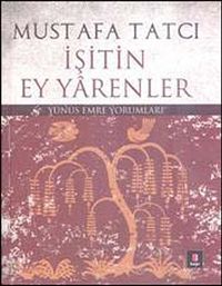 İşitin Ey Yarenler (Ciltli)