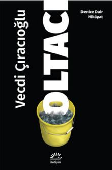 Oltacı & Denize Dair Hikayat