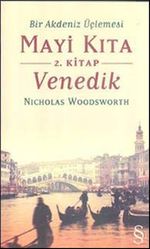 Bir Akdeniz Üçlemesi Mayi Kıta 2.Kitap Venedik
