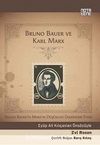 Bruno Bauer ve Karl Marx & Bruno Bauer'in Marx'ın Düşüncesi Üzerindeki Etkisi