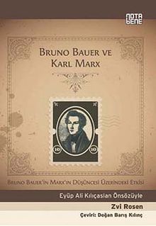 Bruno Bauer ve Karl Marx & Bruno Bauer'in Marx'ın Düşüncesi Üzerindeki Etkisi