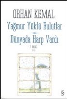 Yağmur Yüklü Bulutlar & Dünyada Harp Vardı - Orhan Kemal