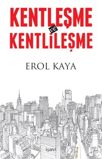 Kentleşme ve Kentlileşme