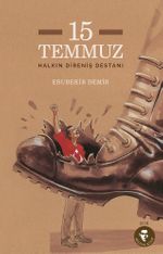 15 Temmuz & Halkın Direniş Destanı