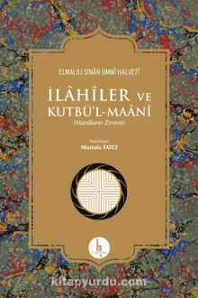 İlahiler ve Kutbü’l-Maani (Ciltli) & Elmalılı Sinan Ümmi Halveti - Elmalılı Sinan Ümmi Halveti