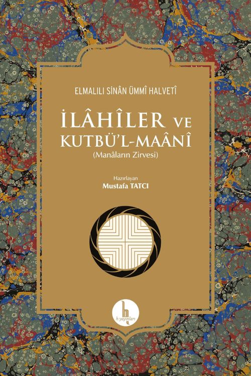 İlahiler ve Kutbü'l-Maani (Ciltli) & Elmalılı Sinan Ümmi Halveti