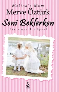 Seni Beklerken & Bir Umut Hikayesi