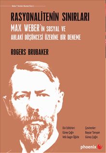 Rasyonalitenin Sınırları & Max Weber'in Sosyal ve Ahlaki Düşüncesi Üzerine Bir Deneme