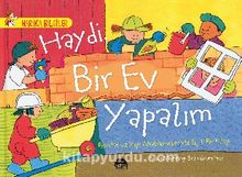 Haydi Bir Ev Yapalım - Binalar ve Yapı Malzemeleriyle İlgili Bir Kitap / Harika Bilgiler Serisi - Mick Manning