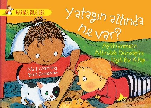 Yatağın Altında Ne Var?  Ayaklarımızın Altındaki Dünyayla İlgili Bir Kitap / Harika Bilgiler Serisi