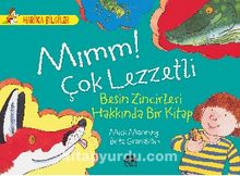 Mımm! Çok Lezzetli - Besin Zincirleri Hakkında Bir Kitap / Harika Bilgiler Serisi - Mick Manning