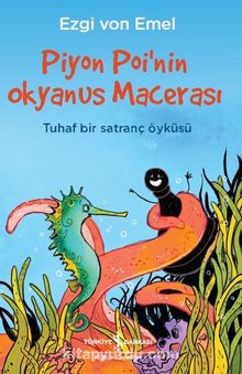 Piyon Poi’nin Okyanus Macerası & Tuhaf Bir Satranç Öyküsü - Ezgi Von Emel