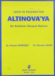 Giçik ve Peçenek'ten Altınova'ya Bir Beldenin Oluşum Öyküsü (4-F-13)