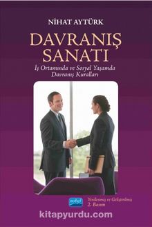Davranış Sanatı & İş Ortamında ve Sosyal Yaşamda Davranış Kuralları - Nihat Aytürk