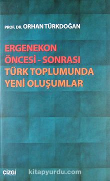 Ergenekon Öncesi-Sonrası Türk Toplumunda Yeni Oluşumlar