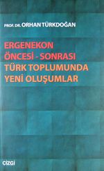 Ergenekon Öncesi-Sonrası Türk Toplumunda Yeni Oluşumlar