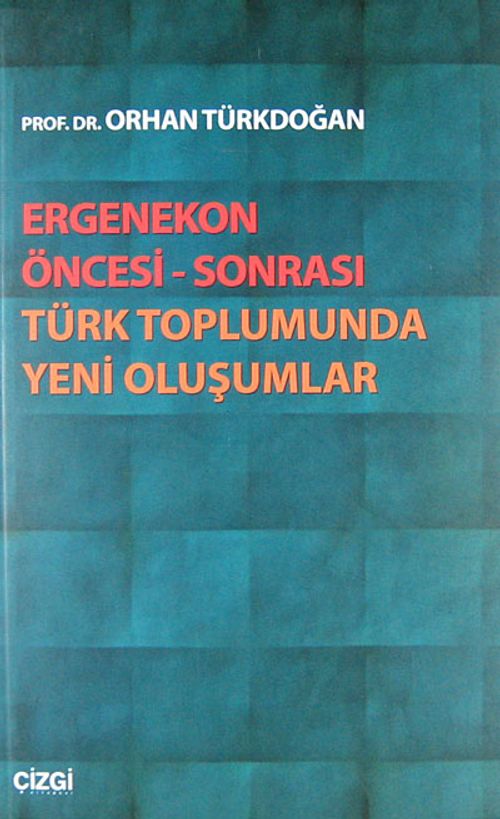 Ergenekon Öncesi-Sonrası Türk Toplumunda Yeni Oluşumlar