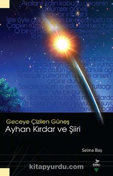 Geceye Çizilen Güneş & Ayhan Kırdar ve Şiiri