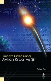 Geceye Çizilen Güneş & Ayhan Kırdar ve Şiiri
