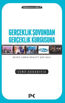 Gerçeklik Şovundan Gerçeklik Kurgusuna Beyaz Camın Reality Şov Hali 