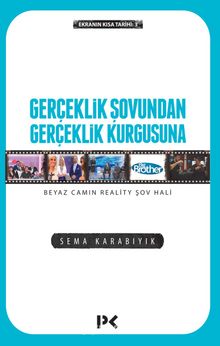 Gerçeklik Şovundan Gerçeklik Kurgusuna Beyaz Camın Reality Şov Hali - Sema Karabıyık
