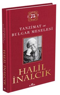 Tanzimat ve Bulgar Meselesi (Ciltli-Koleksiyon Baskı)