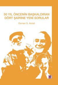50 Yıl Öncesinin Başkaldıran Dört Şairine Yeni Sorular