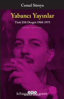 Yabancı Yayınlar & Türk Dili Dergisi 1968-1975 Bütün Yapıtları - Cemal Süreya