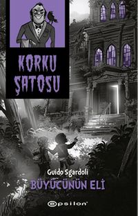 Korku Şatosu / Büyücünün Eli