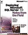 Deploying Microsoft SQL Server 7.0 Notes from the Field
